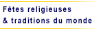 Lien vers Fêtes religieuses et traditions du monde